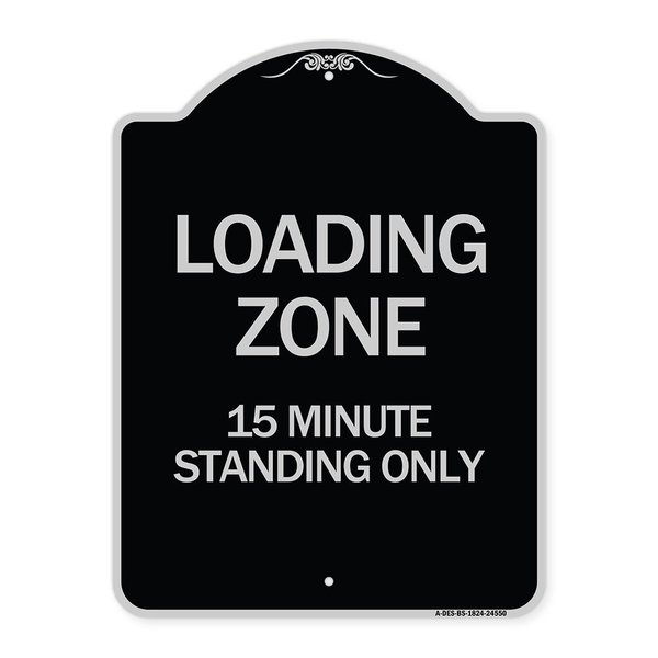 Signmission Loading Zone 15 Minutes Standing Heavy-Gauge Aluminum Architectural Sign, 24" x 18", BS-1824-24550 A-DES-BS-1824-24550
